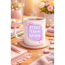Youday Accessories Prove Them Wrong Porselen Kupa Model 128 – Motivasyon Mesajlı Kahve Kupası, Ilham Veren Hediye,