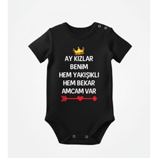 Ay Kızlar Benim Hem Yakışıklı Hem Bekar Amcam Var Baskılı Bebek Body Zıbın