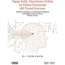 Binbir Göz Kitap Yapay Zeka, Pazarlama Zekası ve Dijital Iletişimde 100 Temel Kavram
