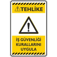 İsg Tabelam 50X70CM/ETIKET/DIKKAT!İŞ Güvenliği Kurallarını Uygula