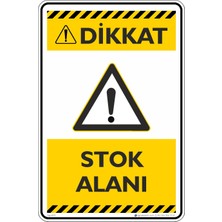 İsg Tabelam 25X35CM/ETIKET/DIKKAT! Stok Alanı