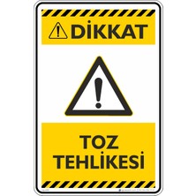 İsg Tabelam 25X35CM/KOMPOZIT/DIKKAT! Toz Tehlikesi