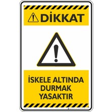 İsg Tabelam 50X70CM/FOSFORLU Kompozit/dikkat! Iskele Altında Durmak Yasaktır