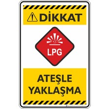 İsg Tabelam 50X70CM/ETIKET/DIKKAT!LPG Ateşle Yaklaşma