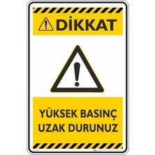 İsg Tabelam 25X35CM/DEKOTA/DIKKAT!YÜKSEK Basınç Uzak Durunuz
