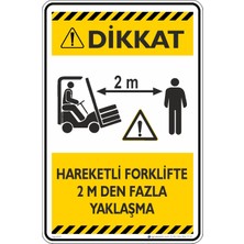 İsg Tabelam 50X70CM/KOMPOZIT/DIKKAT!HAREKETLI Forklifte 2 M'den Fazla Yaklaşma