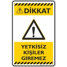 İsg Tabelam 35X50CM/FOSFORLU Kompozit/dikkat! Yetkisiz Kişiler Giremez