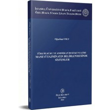 Filiz Kitabevi Türk Hukuku ve Amerikan Hukukuna Göre Manevi Tazminatın Belirlenmesinde Sistemler