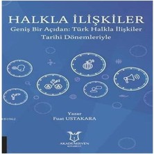 Ayko Halkla Ilişkiler: Geniş Bir Açıdan: Türk Halkla Ilişkiler Tarihi Dönemleriyle (Kapak Değişebilir)
