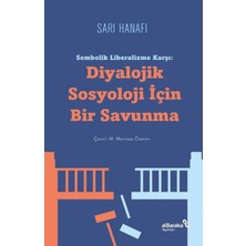 Mabelme Store Sembolik Liberalizme Karşı: Diyalojik Sosyoloji Için Bir Savunma