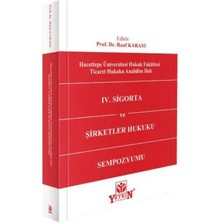 Yetkin Yayınları Iv. Sigorta ve Şirketler Hukuku Sempozyumu – Ödemeli Isteme ve Genel Dağıtım