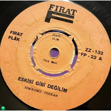 Plakantik Semiramis Pekkan - Eskisi Gibi Değilim / Dert Ortağı - Fırat Plak 45'lik