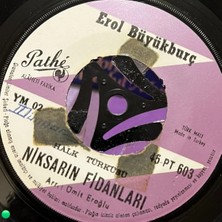 Plakantik Erol Büyükburç - Niksarın Fidanları / Hey Onbeşli - Pathé 45'lik Plak