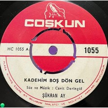 Plakantik Şükran Ay - Kadehim Boş Dön Gel / Sevmek Günahsa Eğer - Orijinal Coşkun Plak (1055)