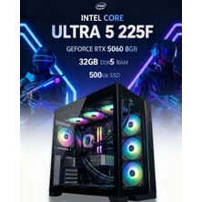 Intel Core Ultra 5 225F 32GB DDR5 RAM 500GB SSD Geforce RTX 5060 8GB Yüksek Performanslı Oyun Bilgisayarı