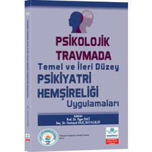 Psikolojik Travmada Temel ve Ileri Düzey Psikiyatri Hemşireliği Uygulamaları