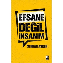 Bilgi Yayınevi Efsane Değil Insanım