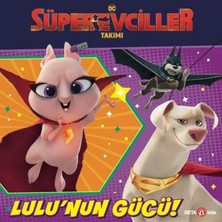 Beta Kids Dc Süper Evciller Takımı - Lulu'nun Gücü!