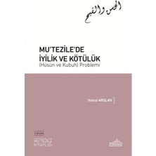 Endülüs Yayınları Mutezile’de Iyilik ve Kötülük (Hüsün ve Kubuh) Problemi