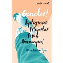Beyan Yayınları Gençler, Iyiliğinizi Istiyorlar, Sakın Vermeyin! - Gençlik Serisi 10