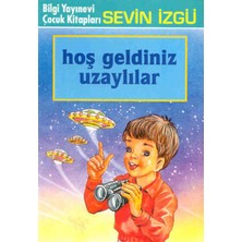 Bilgi Yayınevi Hoş Geldiniz Uzaylılar