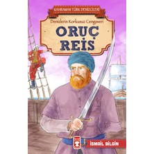Timaş Çocuk Oruç Reis - Kahraman Türk Denizcileri