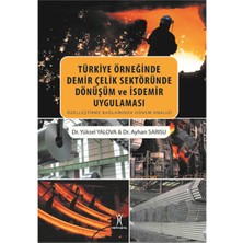 Yeniyüzyıl Yayınları Türkiye Örneğinde Demir Çelik Sektöründe Dönüşüm ve Isdemir Uygulaması