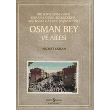 İş Bankası Kültür Yayınları Osman Bey ve Ailesi – Bir Semte Adını Veren Osmanlı Aydını, Büyükdedem, Matbaacı, Hattat, Başmabeyin