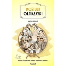 Masa Kitap Dostluk Olmasaydı