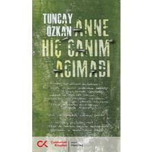 Cumhuriyet Kitapları Anne Hiç Canım Acımadı