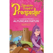 Çelik Yayınevi Kahraman Prenses Altuncan Hatun
