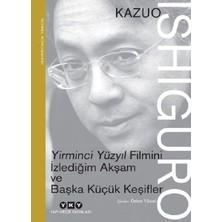 Yapı Kredi Yayınları Yirminci Yüzyıl Filmini Izlediğim Akşam ve Başka Küçük Keşifler