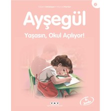 Yapı Kredi Yayınları Ayşegül Serisi 02 - Yaşasın Okul Açılıyor