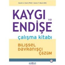 Psikonet Yayınları Kaygı ve Endişe Çalışma Kitabı David A. Clark ve Aaron T. Beck Tarafından