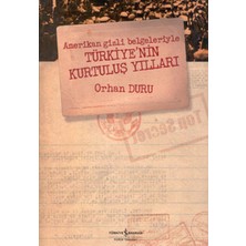 İş Bankası Kültür Yayınları Amerikan Gizli Belgeleriyle Türkiye’nin Kurtuluş Yılları
