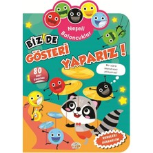 0-6 Yaş Yayınları Neşeli Baloncuklar Biz De Gösteri Yaparız!