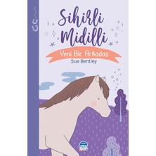 Martı Yayınları Sihirli Midilli - Sihirli Hayvanlar - Yeni Bir Arkadaş