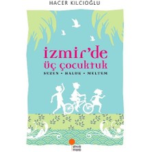 Günışığı Kitaplığı Izmirde Üç Çocuktuk Hacer - Haluk - Meltem