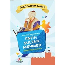 Fethin Güzel Sultanı Fatih Sultan Mehmed - Öykü Tadında Tarih 2