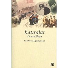 Hatıralar - Cemal Paşa: Ittihat ve Terakki, 1. Dünya Savaşı Anıları