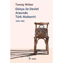Dünya ile Devlet Arasında Türk Muharriri: 1930 - 1960
