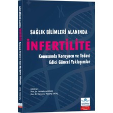 Sağlık Bilimleri Alanında Infertilite Konusunda Koruyucu ve Tedavi Edici Güncel Yaklaşımlar
