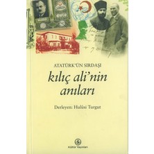 İş Bankası Kültür Yayınları Atatürk’ün Sırdaşı Kılıç Ali’nin Anıları