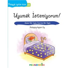 Mandolin Yayınları Pedagojik Öyküler 22 - Uyumak Istemiyorum!