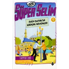 Uğurböceği Yayınları Süper Selim - 5 Eyüp Sultan'da Karışan Mevsimler