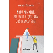 Yeni İnsan Yayınevi Koru Kendini, Bir Daha Hiçbir Ana Doğuramaz Seni