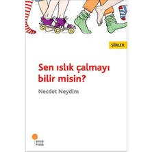 Günışığı Kitaplığı Sen Islık Çalmayı Bilir Misin?