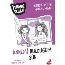 Erdem Yayınları Annemi Bulduğum Gün - Yerimde Olsan