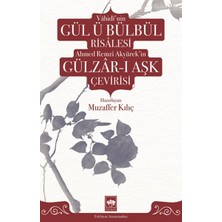Ötüken Neşriyat Vâhidî'nin Gül Ü Bülbül Risâlesi ve Ahmed Remzî Akyürek'in Gülzâr-I Aşk Çevirisi