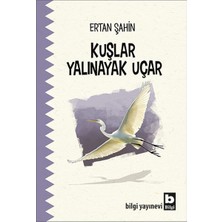 Bilgi Yayınevi Kuşlar Yalınayak Uçar